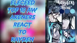ELECEED TOP 10 AWAKENERS REACT TO KAYDEN || SHADOW MONARCH ||