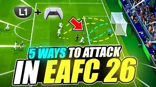 5 САМЫХ ПРОСТЫХ СПОСОБОВ АТАКОВАТЬ В EA FC 26