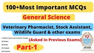 Veterinary Pharmacist, Stock Assistant, Wildlife Gurad | General Science 100 + MCQs | Part 1