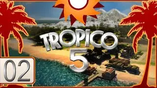 Tropico 5 - Episode 2 ...The Revolution is Growing...