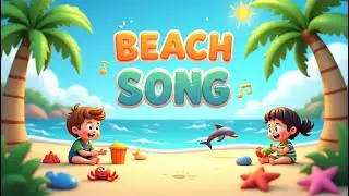 Beach Time Song for Kids 🏖️ | Fun Summer Nursery Rhymes & Songs for Toddlers | Little Raya Kids TV