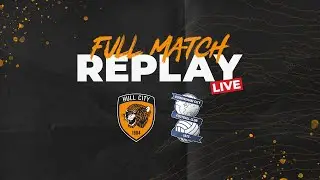 Full Match Replay LIVE | Hull City 3-0 Birmingham City | 21.12.19