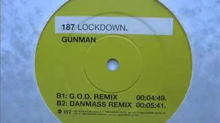 187 Lockdown - Gunman (G.O.D. Remix) - (oldskool speed garage)