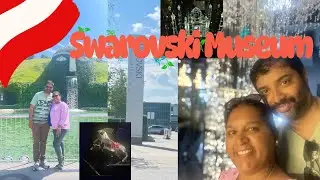 Europe trip series - Day 11 | Austria | Part 2 - Swarovski museum