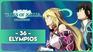 TALES OF XILLIA REMASTERED #36 - ELYMPIOS