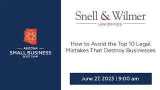 Small Business Boot Camp - Session 280 - Avoid the Top 10 Legal Mistakes That Destroy Businesses