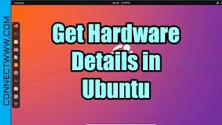 How to Get System Hardware details using lshw in Ubuntu Linux