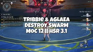 Tribbie and Aglaea 0 cycle Boss Swarm: True Sting  || MOC 12 || HSR 3.1🔥