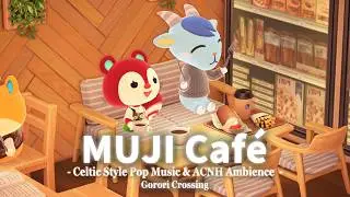 【あつ森BGM】無印良品のMUJIカフェで聴くテンション上がるケルト音楽☕Celtic Music｜作業用＆勉強用＆リラックス用 ACNH BGM Playlist🎵