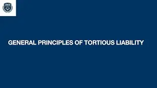 General Principles of Tortious Liability