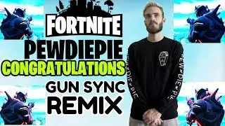 Pewdiepie Congratulations Fortnite Gun Sync Remix - Fortnite x Pewdiepie Mashup- Fortnite Gun Sounds
