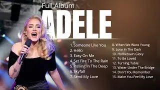 ADELE TOP MUSIC FULL ALBUM 2025 I ADELE Greatest Hits Collection Of All Time