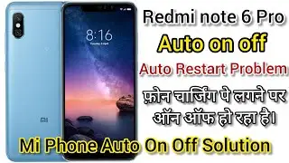 Redmi Note 6 Pro Auto on off Problem Solve