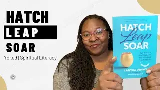 Hatch Leap Soar: Spiritual Literacy