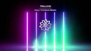 Trilucid - Kasamansa (Paul Thomas Remix)