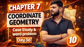 COORDINATE GEOMETRY &ndash; DAY 38 | Case Study & Word Problems | Concept + Typewise | Class 10 Maths