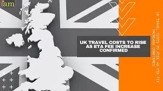UK Travel Costs to Rise as ETA Fee Increase Confirmed