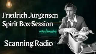 Spirit Box Session with Friedrich J&uuml;rgenson Scanning Radio Contact with EVP Pioneer
