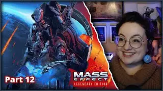 Facing the Consequences of Our Actions | First Mass Effect play-through (Pt 12)
