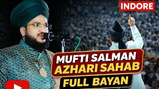 Mufti Salman Azhari Sahab Ka Indore Mein Zabardast Bayan | Full Bayan