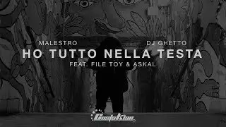 Ho tutto nella testa - Malestro feat File Toy & Askal prod Dj Ghetto (Official Video 2018)