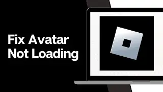 How To Fix Roblox Avatar Not Loading 2025