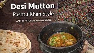 DECY MUTTON IN DEGCHY / PASHTO KHAN STYLE / Afridi Kitchen And Garden