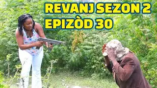 REVANJ SEZON 2 FULL EPISODE #30, FEYTON 2023, GEN LOBEY JODIA. DEMA/ LALA/ TINE/ CHÈLBÈ/ PAGA/TIBOUK