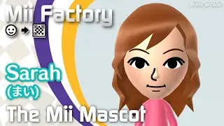 Sarah, Sarah☆ or MAI (まい) The Official 3DS / Wii U Mii - Mii Factory | Wii U Mii Maker - Emi Arcade