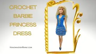 How to crochet Barbie Princess Dress 👸