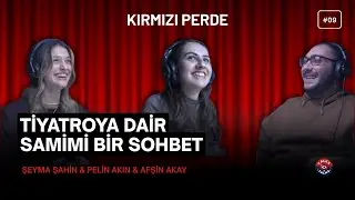 TALKS & TALKS / 🎭 KIRMIZI PERDE - 9. B&Ouml;L&Uuml;M / TİYATROYA DAİR...