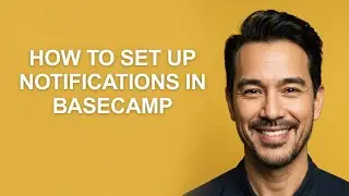 How to Set Up Notifications In Basecamp - KevinHowTo