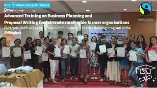 Fairtrade NAPP wraps up 3-Year Communication Capacity Building Program in the Philippines