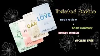 Twisted Series by Ana Huang| BookTok betrayed me| Review + Summary| Honest Opinion + Spoiler free