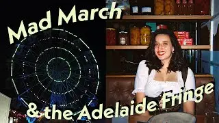 mad march & the Adelaide fringe: a guide