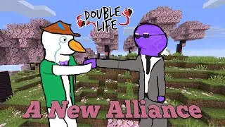 A New Alliance-Double Life Ep. 2