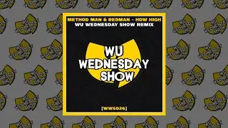 👐 METHOD MAN & REDMAN - HOW HIGH (WU WEDNESDAY SHOW REMIX) 🔊🔥