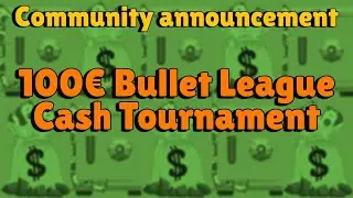 NEWS | 100&euro; Bullet League Tournament