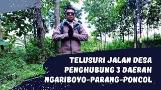 Menelusuri jalan desa penghubung antara 3 daerah ngariboyo-poncol-parang 🛣️