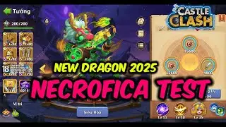 Castle Clash New Dragon 2025: Necrofica - Max Build Test. Rồng Mới Ra Mắt Năm Nay Có Bá Đạo Không?
