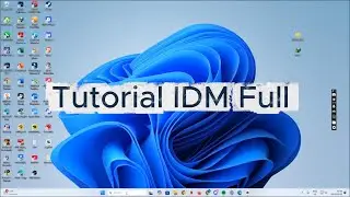 Tutorial IDM  Full Version