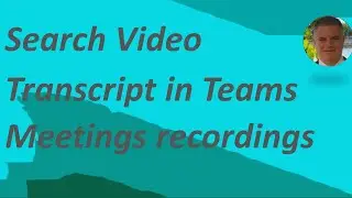 Search Video Transcript in Microsoft Teams Meeting recordings (on Stream (SharePoint)