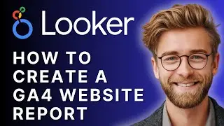 How to Create a GA4 Website Report in Looker Studio | Step-by-Step Tutorial 2025