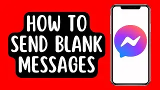 How to Send Blank Messages on Facebook Messenger