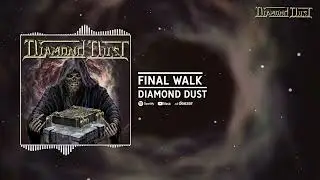 DIAMOND DUST - Final Walk
