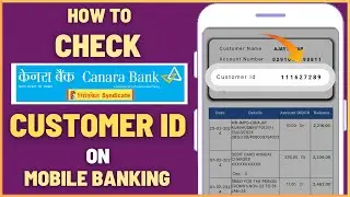 Check Canara Bank Account Customer ID Online on Mobile Banking