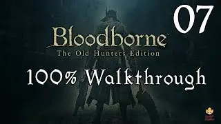 Bloodborne &mdash; Прохождение, часть 7: Собор Уорд и Амелия