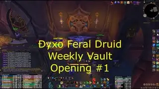 &ETH;yxo Feral Druid PoV - Weekly Vault Opening #1 - [10.1 Dragonflight]