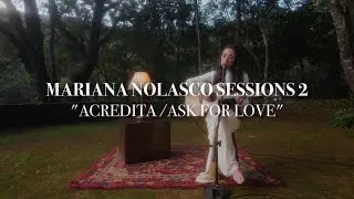 Acredita/Ask For Love | Mariana Nolasco Sessions 2 #4