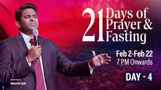 21 days of Prayer & Fasting || Day - 4 || Ps. Nehemiah David